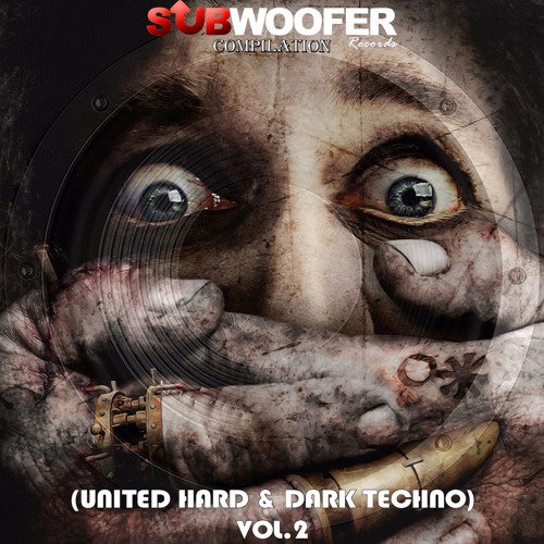 [CONTEST COMPILATION] United Hard & Dark Techno Vol.2 [send demo:subwoofer.records@gmail.com]