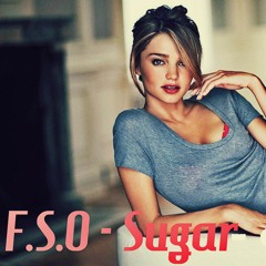 F.S.O - Sugar (Orginal Mix)
