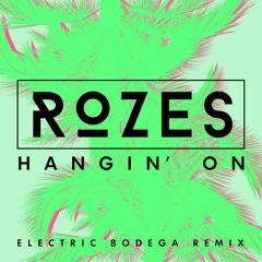 Hangin On (Electric Bodega Remix)