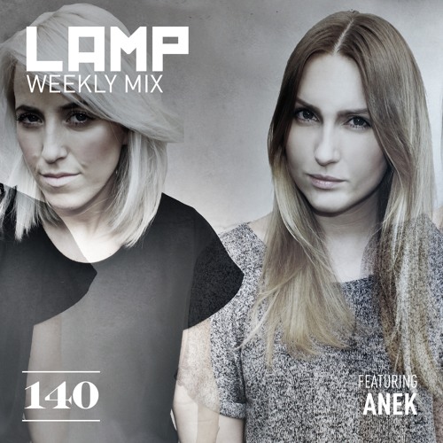 LAMP Weekly Mix #140 feat. ANEK
