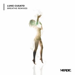 Luke Cusato - Breathe (Gill Chang Remix)