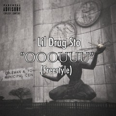Lil Drug Sto - OOOUUU (Freestyle)