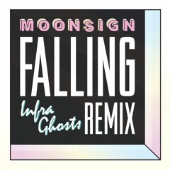 Moonsign - Falling (InfraGhosts Remix)