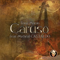 Tony Moran feat Micheal Castaldo- Caruso- Radio Edit