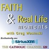 "I Need You" - Faith and Real Life Moment (Catholic Channel Sirius XM 129)