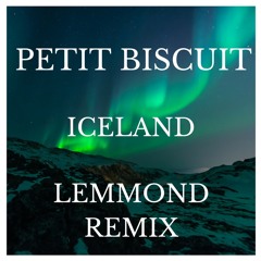Petit Biscuit - Iceland (lemmond Remix)