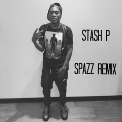 Stash P - Spazz (Dreezy Remix)