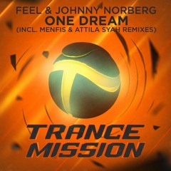 Feel & Johnny Norberg - One Dream (Attila Syah Remix)