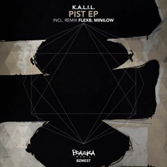 #BZM037: K.A.L.I.L. - Pist (FlexB Remix)