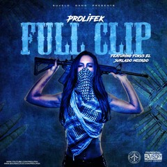 Prolifek - Full Clip Ft: Fokus El Surlado Mojado
