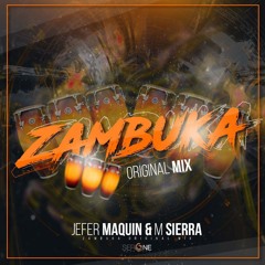 Jefer Maquin & M Sierra™ - Zambuka (Original Mix) Demo