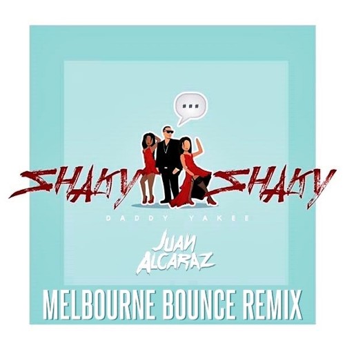 Listen to Daddy Yankee - Shaky Shaky (Juan Alcaraz Remix) by Juan
