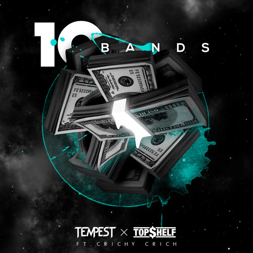 Tempest x TOP $HELF (feat. Crichy Crich) - 10 Bands