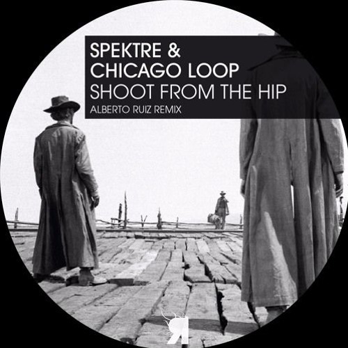 Spektre & Chicago Loop - Shoot From The Hip/Strobelight