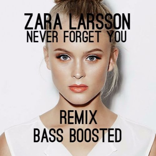 meloen Picasso leer Stream Zara Larsson - Never Forget You (Price & Takis Remix) [Bass Boosted]  by Follow The Bass | Listen online for free on SoundCloud