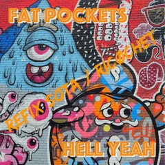 HELL YEAH I THINK I LUV U! - FAT POCKETS - S.O.T.A  & RICØCHET