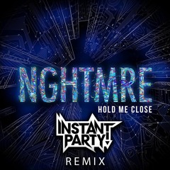 NGHTMRE - Hold Me Close x3 (Instant Party! Triple Bootleg)