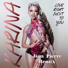 Karina - Love Right Next To You (Pierre Pyer Remix)