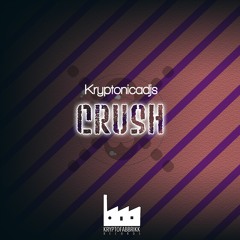 KF078- Kryptonicadjs - Crush (Original Mix)
