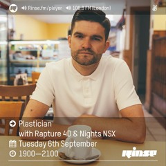 Rinse FM Podcast - Plastician w/Rapture 4D & Nights NSX - 6th September 2016