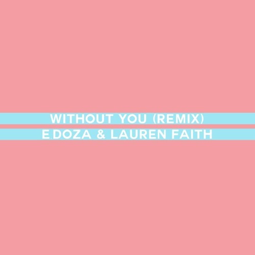 Lauren Faith - Without You (E.DOZA Edition)