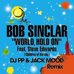 Bob Sinclar - World Hold on (DJ PP & Jack Mood - Official Remix)