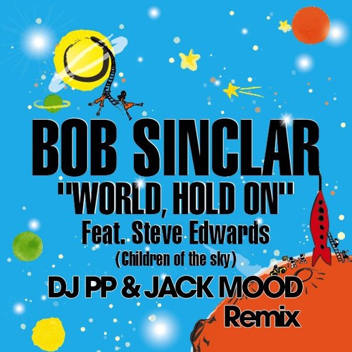 bob sinclar world hold on tekst remix