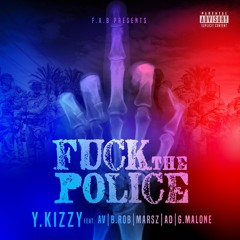 Fuck The Police Feat. AV, B.Rob, Marsz, AD, Glasses Malone