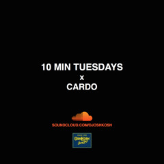10 MIN TUESDAY X CARDO