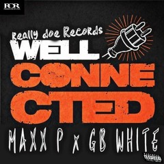 WELL CONNECTED FT GB WHITE & AUDIOHITTAZ (produced by AUDIOHITTAZ)