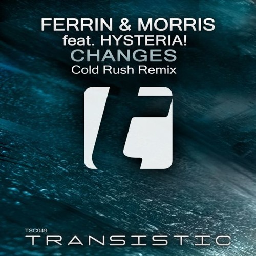 Ferrin & Morris feat. Hysteria! - Changes (Cold Rush Remix) ASOT779 & FSOE460