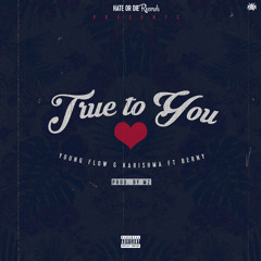 Young flow & Karishma ft Berny - True to you