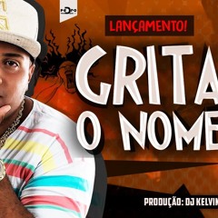 MC VAGUIN - GRITA O NOME - DJ KELVINHO , DELANO E DJ WS - LANÇAMENTO - 2016
