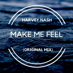 Harvey Nash - Make Me Feel (Original Mix)