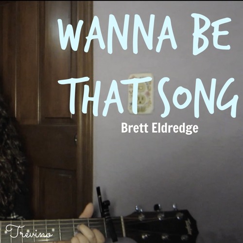 Download Lagu Wanna Be That Song By Brett Eldredge Acoustic Cover