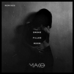 Mako - Smoke Filled Room (Ben Remix)