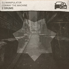 DJ Manipulator (feat. Conway) - 2 Drums