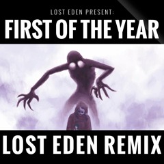 Skrillex - First Of The Year (Lost Eden Remix) [FREE DOWNLOAD]