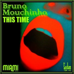 Bruno Mouchinho - This Time (Promo Cut Mix)
