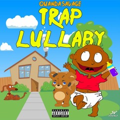 QuanDaSavage - Trap Lullaby