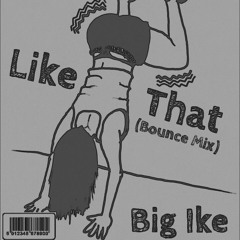 Big Ike - Like That(BounceMix)