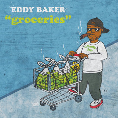 Eddy Baker - Groceries (Prod. By Stretch)