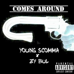 Young Scomma X Zy Bul - Comes Around