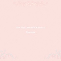 Intro (Most Beautiful Chemical Reaction)