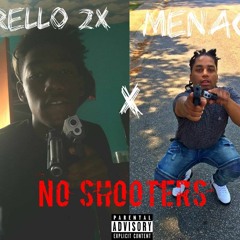 RELLO 2X FEAT MENACE ~ NO SHOOTERS