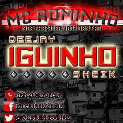 MC ROMINHO == CHAPADÃO NÓS JOGA DENTRO [ DJ IGUINHOSHEIK ]