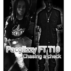Pacglizzy ft T10-chasing a check