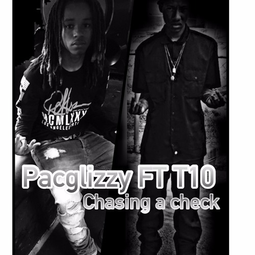 Pacglizzy ft T10-chasing a check