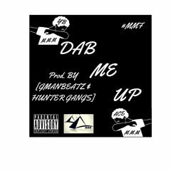 YB Feat. AceThaGreat-Dab Me Up [Prod. By. GMANBEATZ & Hunter Gangs]