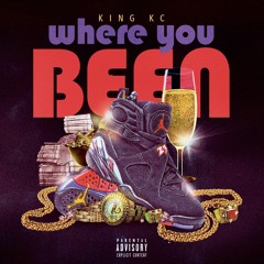 King K.C - WHERE YOU BEEN